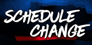 IMPORTANT SCHEDULE CHANGE- PLEASE READ